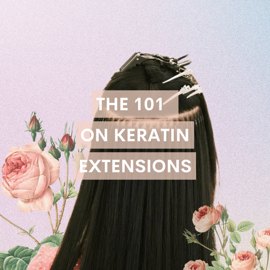 The 101 on Keratin Extensions