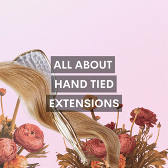 All About Hand-Tied Extensions